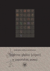 Tajemna głębia (ylgen) w japońskiej poezji - Szebla-Morinaga Karolina