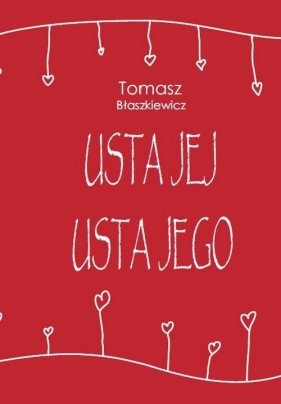 Usta jej, usta jego - Błaszkiewicz Tomasz<br />
