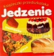 Książeczki przedszkolaka. Jedzenie - Opracowanie zbiorowe