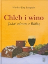 Chleb i wino Jadać zdrowo z Biblią