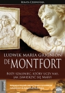  Ludwik Maria Grignion de MontfortBoży szaleniec, który uczy nas, jak
