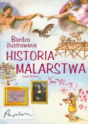 Bardzo ilustrowana historia malarstwa - Abigail Wheatley