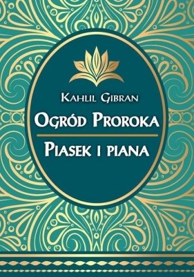 Ogród Proroka Piasek i piana - Gibran Kahlil