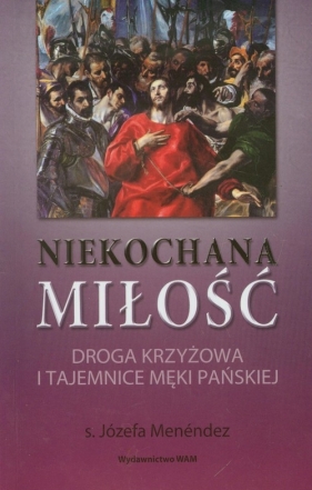 Niekochana miłość - Józefa Menendez