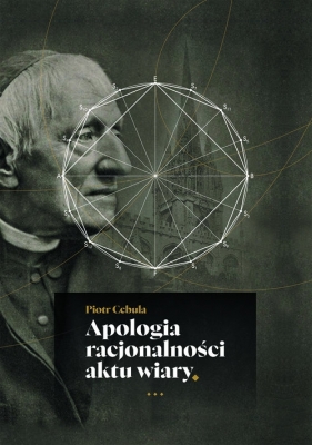 Apologia racjonalności aktu wiary - Cebula Piotr