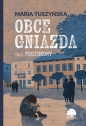 Obce gniazda. Tom 1. Porzucony - Maria Tuszyńska