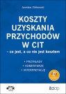 Koszty uzyskania przychodów w CIT - co jest, a co nie jest kosztem. Przykłady, Jarosław Ziółkowski