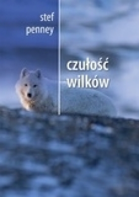 Czułość wilków - Penney Stef