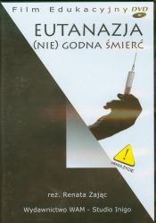 Eutanazja (Nie)godna śmierć