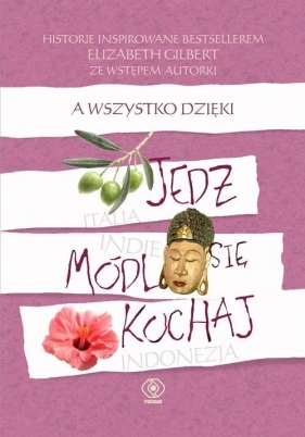 A wszystko dzięki Jedz, módl się, kochaj - Opracowanie zbiorowe