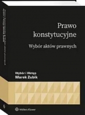 Prawo konstytucyjne Wybór aktów - Marek Zubik