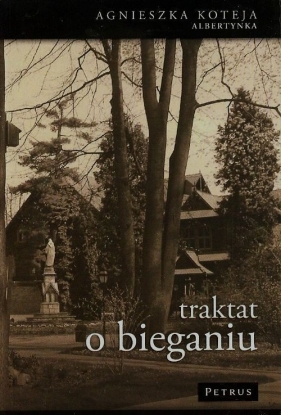 Traktat o bieganiu - Koteja Agnieszka