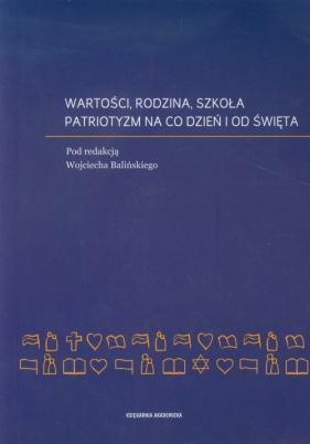 Wartości rodzina szkoła Patriotyzm na co dzień i od święta