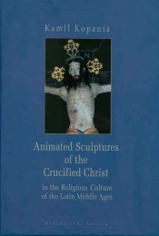 Animated Sculptures of the Crucified Christ in the Religious Culture of the Latin Middle Ages