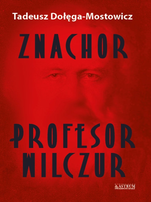 Znachor. Profesor Wilczur.
