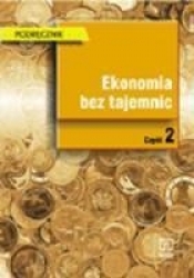 Ekonomia bez tajemnic Podręcznik Część 2 - Sylwester Gregorczyk, Maria Romanowska