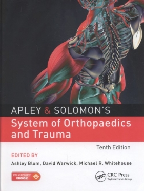 Apley & Solomon's System of Orthopaedics and Trauma - Blom Ashley, Warwick David, Whitehouse Michael