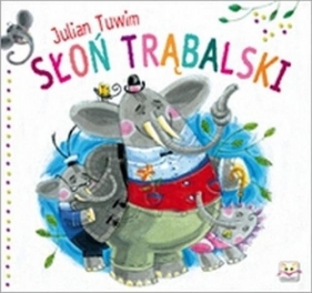 Słoń Trąbalski Julian Tuwim