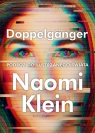 Doppelgänger. Podróż do lustrzanego świata Naomi Klein