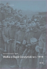 Walka o Śląsk Cieszyński w r. 1919 Franciszek Ksawery Latinik