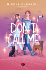 Don',t Call Me. Call Me