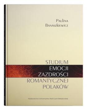 Studium emocji zazdrości romantycznej Polaków - Banaszkiewicz Paulina