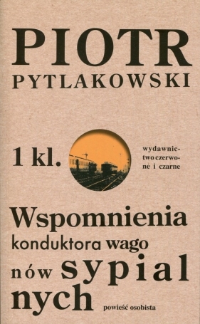 Wspomnienia konduktora wagonów sypialnych - Pytlakowski Piotr