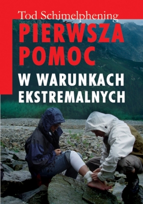 Pierwsza pomoc w warunkach ekstremalnych - Schimelphening Tod