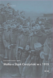 Walka o Śląsk Cieszyński w r. 1919 - Latinik Franciszek Ksawery 