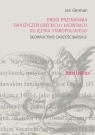 Drogi przenikania zapożyczeń greckich i łacinskich Jan German