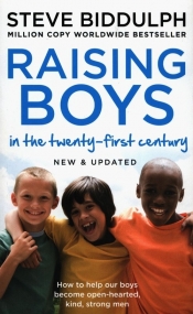 Raising boys in the twenty-first century - Biddulph Steve