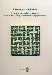 Ezoteryczne odłamy islamu w muzułmańskiej literaturze herezjograficznej - Pachniak Katarzyna