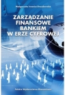 Zarządzanie finansowe bankiem w erze cyfrowej Iwanicz-Drozdowska Małgorzata