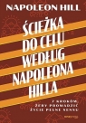 Ścieżka do celu według Napoleona Hilla Napoleon Hill