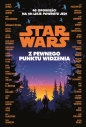 Star Wars. Z pewnego punktu widzenia. 40 opowiadań na 40-lecie Powrotu Jedi - Opracowanie zbiorowe