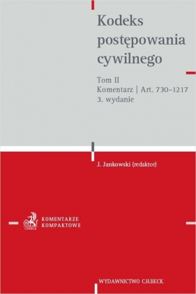 Kodeks postępowania cywilnego Tom II Komentarz do art. 730-1217