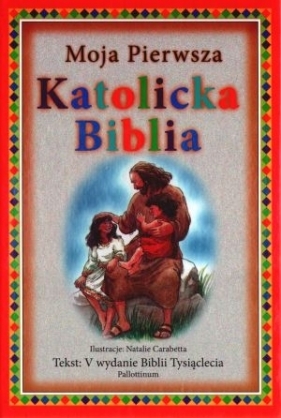 Moja Pierwsza Katolicka Biblia - praca zbiorowa