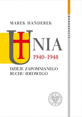 Unia 1940-1948 - Marek Hańderek