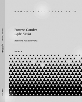 Bądź blisko - Forrest Gander