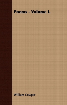 Poems - Volume I. - Cowper William