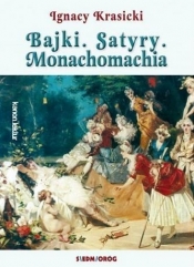 Bajki Satyry Monachomachia - Ignacy Krasicki
