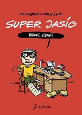 Super Jasio - historie zebrane. - Kabulak Piotr, Tomaszewski Tomasz 
