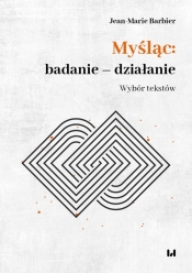 Myśląc: badanie - działanie - Jean-Marie Barbier