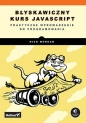 Błyskawiczny kurs JavaScript. Praktyczne wprowadzenie do programowania - Nick Morgan