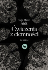 Ćwiczenia z ciemności Naja Marie Aidt