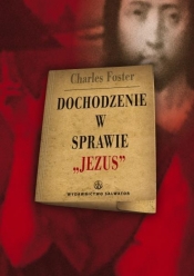 Dochodzenie w sprawie "Jezus" - Charles Foster