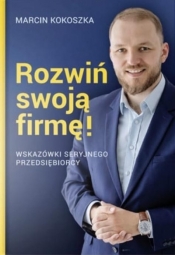 Rozwiń swoją firmę - Kokoszka Marcin 