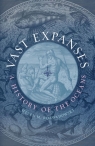 Vast Expanses: A History of the Oceans Helen M. Rozwadowski