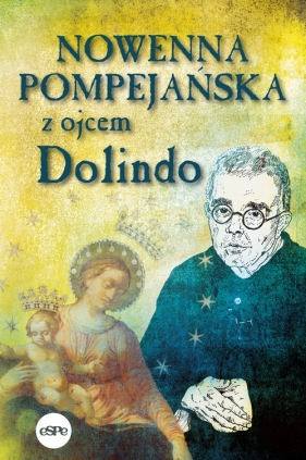 Nowenna pompejańska z ojcem Dolindo - Nowakowski Krzysztof