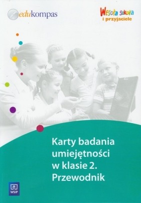 Wesoła szkoła i przyjaciele 2 Karty badania umiejętności w klasie 2 Przewodnik - Hanisz Jadwiga, Marszałek-Walędziak Marzenna